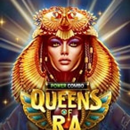 Nữ Hoàng Mặt Trời – Queens of Ra Slot – Hướng Dẫn Chơi Slot Online Chi Tiết Cho Người Mới