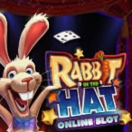 Thỏ Ảo Thuật – Rabbit in the Hat Slot – Kho Game Slot Online Uy Tín và Đa Dạng Nhất