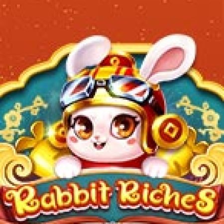 Hướng Dẫn Đăng Ký Rabbit Riches Slot: Bắt Đầu Hành Trình Giành Jackpot