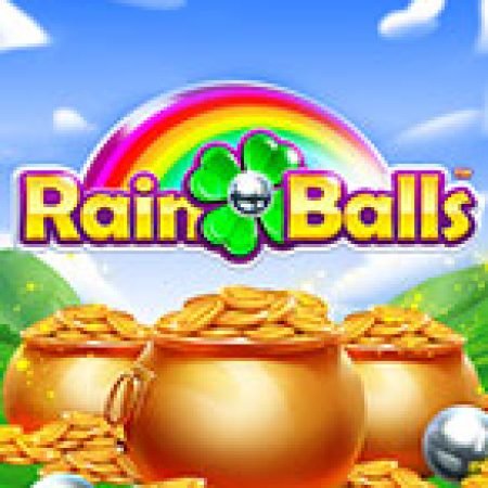 Rain Balls Slot: Trò Chơi Slot Online Bạn Không Thể Bỏ Qua Trong 2024