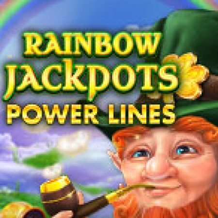 Jackpots Cầu Vồng – Power Lines – Rainbow Jackpots Power Lines Slot: Cổng Game Slot Đỉnh Cao – Đánh Bại Thách Thức, Rinh Quà Lớn