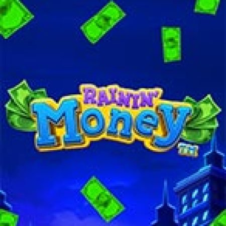 Khám Phá Rainin’ Money Slot: Trò Chơi Slot Trực Tuyến Hấp Dẫn Nhất 2024