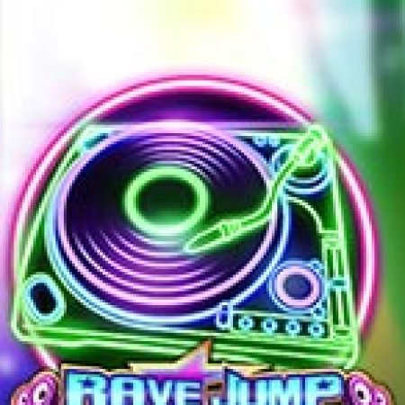 Tìm Hiểu Về Rave Jump Slot: Cách Chơi, Tips & Tricks Để Thắng Lớn