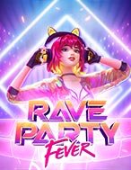 Hòa Âm Và Ánh Sáng – Rave Party Fever Slot: Cổng Game Slot Đỉnh Cao – Đánh Bại Thách Thức, Rinh Quà Lớn