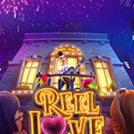 Tỏ Tình Hoàn Mỹ – Reel Love Slot Online: Nơi Hội Tụ Của Các Siêu Phẩm Slot 2024