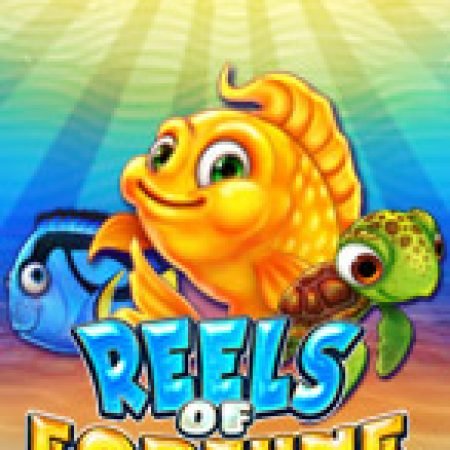 Giới Thiệu Reels Of Fortune Slot: Luật Chơi, Mẹo Thắng & Ưu Đãi Độc Quyền