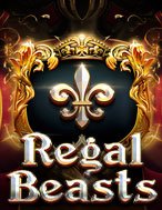 Quái Thú Hàng Gia – Regal Beasts Slot – Kho Game Slot Online Uy Tín và Đa Dạng Nhất