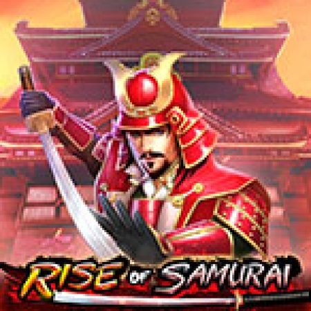 Tìm Hiểu Về Samurai Nổi Loạn – Rise of Samurai Megaways Slot: Cách Chơi, Tips & Tricks Để Thắng Lớn