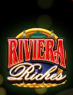 Hướng Dẫn Đăng Ký Riviera Riches Slot: Bắt Đầu Hành Trình Giành Jackpot