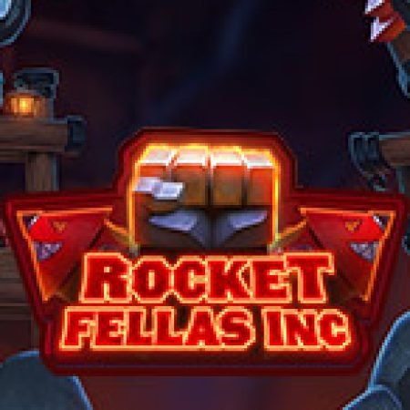 Hướng Dẫn Đăng Ký Rocket Fellas Inc Slot: Bắt Đầu Hành Trình Giành Jackpot