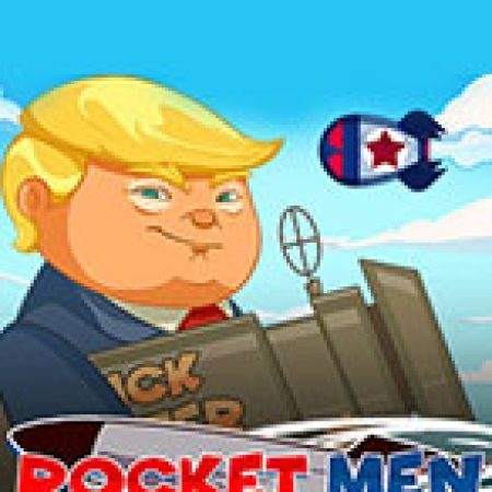 Đại Chiến Tên Lửa – Rocket Men Slot: Trò Chơi Slot Online Bạn Không Thể Bỏ Qua Trong 2024