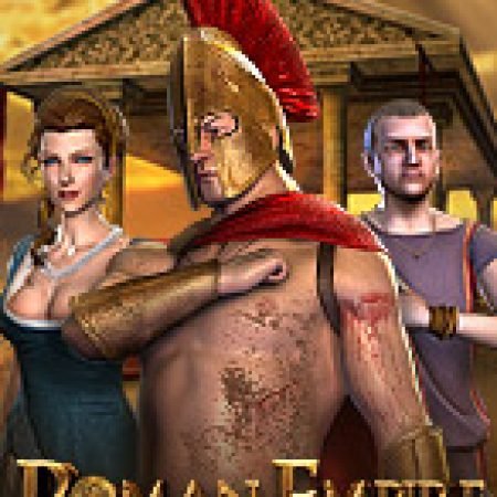 Roman Empire Slot Online: Nơi Hội Tụ Của Các Siêu Phẩm Slot 2024