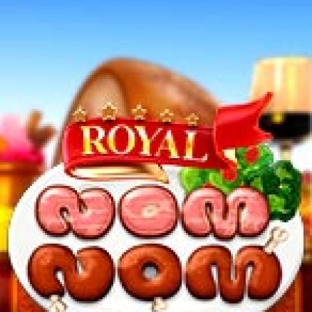 Royal Nom Nom Slot – Hướng Dẫn Chơi Slot Online Chi Tiết Cho Người Mới