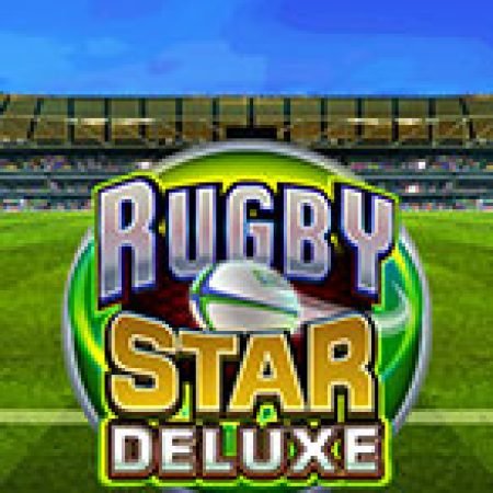 Hướng Dẫn Đăng Ký Cú Sút Triệu Đô Deluxe – Rugby Star Deluxe Slot: Bắt Đầu Hành Trình Giành Jackpot