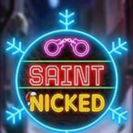 Hướng Dẫn Đăng Ký Saint Nicked Slot: Bắt Đầu Hành Trình Giành Jackpot