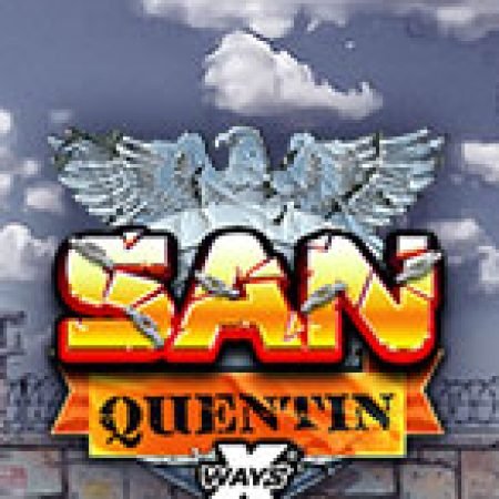 Trải Nghiệm Huyền Thoại Tại San Quentin xWays Slot – Đăng Ký & Nhận Quà Khủng