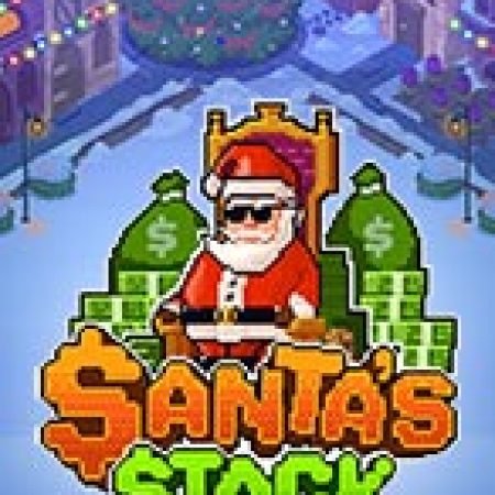 Santa’s Stack Slot – Kho Game Slot Online Uy Tín và Đa Dạng Nhất