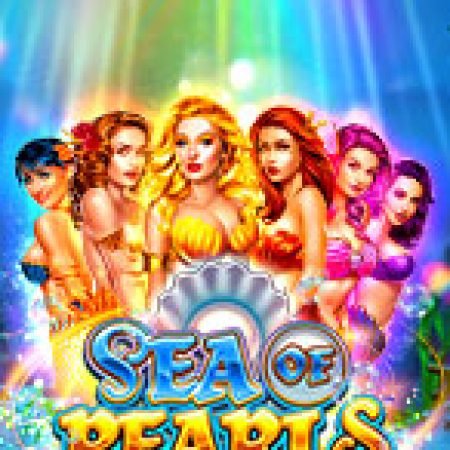 Trải Nghiệm Huyền Thoại Tại Sea of Pearls Slot – Đăng Ký & Nhận Quà Khủng