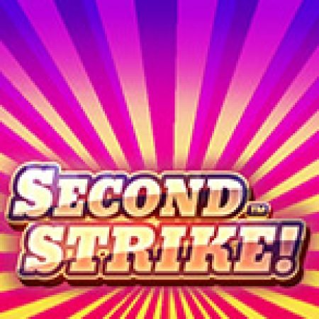 Hướng Dẫn Đăng Ký Second Strike Slot: Bắt Đầu Hành Trình Giành Jackpot