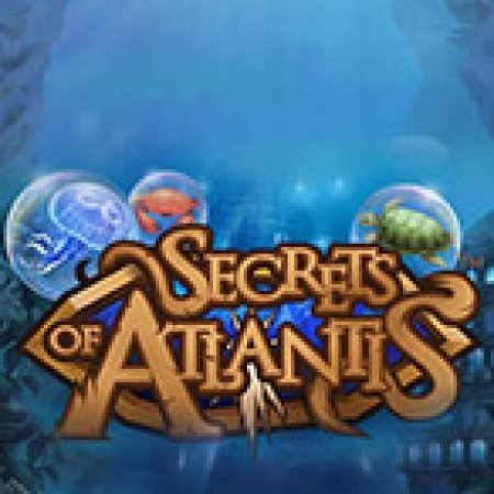 Bí Mật Của Atlantis – Secrets of Atlantis Slot: Cổng Game Slot Đỉnh Cao – Đánh Bại Thách Thức, Rinh Quà Lớn