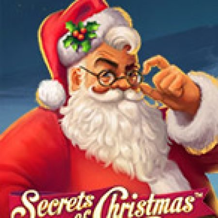 Bí Mật Giáng Sinh – Secrets of Christmas Slot Online: Nơi Hội Tụ Của Các Siêu Phẩm Slot 2024