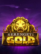 Tìm Hiểu Về Kho Báu Của Sư Vương – Serengeti Gold Slot: Cách Chơi, Tips & Tricks Để Thắng Lớn