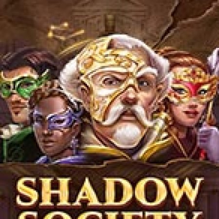 Tìm Hiểu Về Mặt Nạ Huyền Bí – Shadow Society Slot: Cách Chơi, Tips & Tricks Để Thắng Lớn