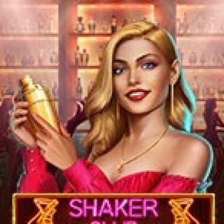 Shaker Club Slot Online: Nơi Hội Tụ Của Các Siêu Phẩm Slot 2024