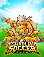 Hướng Dẫn Đăng Ký Đội Bóng Thiếu Lâm Tự – Shaolin Soccer Slot: Bắt Đầu Hành Trình Giành Jackpot