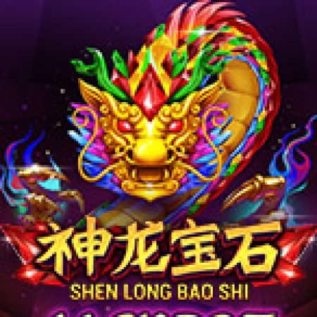 Trải Nghiệm Huyền Thoại Tại Shen Long Bao Shi Jackpot Slot – Đăng Ký & Nhận Quà Khủng