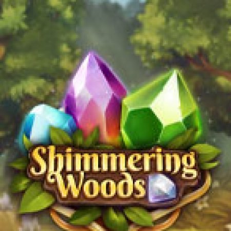 Khu Rừng Lung Linh – Shimmering Woods Slot: Trò Chơi Slot Online Bạn Không Thể Bỏ Qua Trong 2024