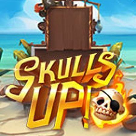 Trải Nghiệm Huyền Thoại Tại Skulls Up! Slot – Đăng Ký & Nhận Quà Khủng