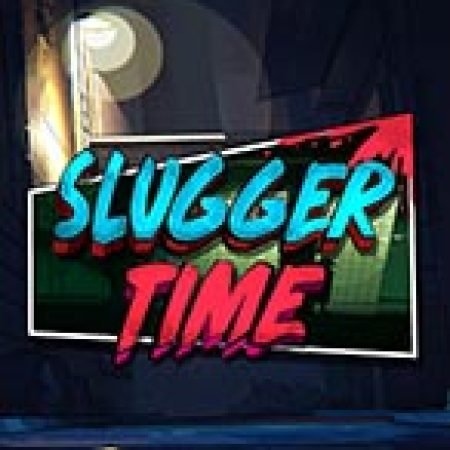 Slugger Time Slot – Hướng Dẫn Chơi Slot Online Chi Tiết Cho Người Mới