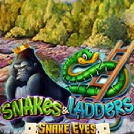 Rắn Xanh Và Khỉ Đột – Snakes & Ladders – Snake Eyes Slot Online: Nơi Hội Tụ Của Các Siêu Phẩm Slot 2024