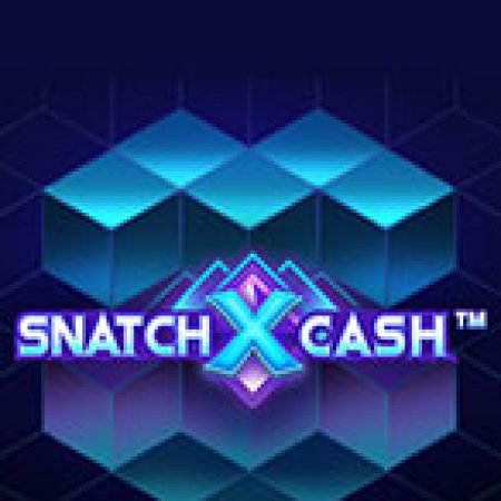 Tìm Hiểu Về SnatchXCash Slot: Cách Chơi, Tips & Tricks Để Thắng Lớn