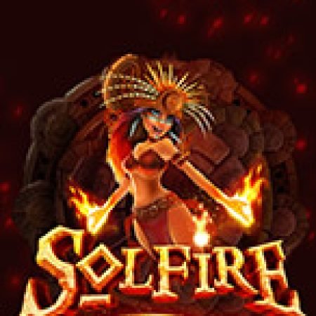 Solfire Slot: Cổng Game Slot Đỉnh Cao – Đánh Bại Thách Thức, Rinh Quà Lớn