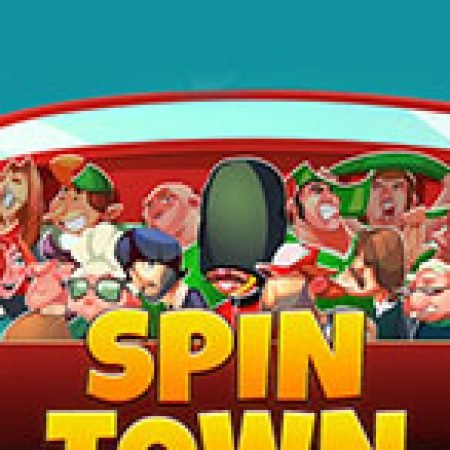 Thị Trấn Cuồng Nhiệt – Spin Town Slot: Cổng Game Slot Đỉnh Cao – Đánh Bại Thách Thức, Rinh Quà Lớn