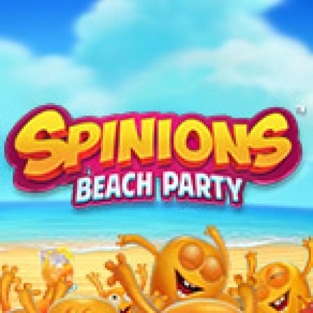 Spinions Beach Party Slot – Hướng Dẫn Chơi Slot Online Chi Tiết Cho Người Mới