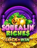 Heo Vàng May Mắn – Squealin’ Riches Slot Online: Nơi Hội Tụ Của Các Siêu Phẩm Slot 2024