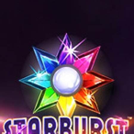 Starburst Slot – Kho Game Slot Online Uy Tín và Đa Dạng Nhất