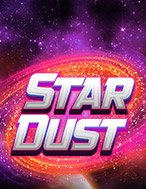 Stardust – Bụi Thiên Hà – Stardust Slot – Kho Game Slot Online Uy Tín và Đa Dạng Nhất