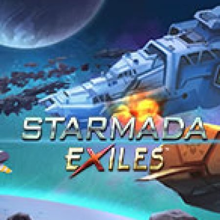 Tìm Hiểu Về Starmada Exiles Slot: Cách Chơi, Tips & Tricks Để Thắng Lớn