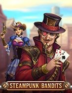 Giới Thiệu Steampunk Bandits Slot: Luật Chơi, Mẹo Thắng & Ưu Đãi Độc Quyền