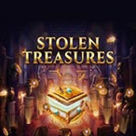 Kho Báu Bị Đánh Cắp – Stolen Treasures Slot – Kho Game Slot Online Uy Tín và Đa Dạng Nhất