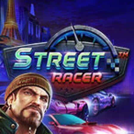 Trải Nghiệm Huyền Thoại Tại Tay Đua Đường Phố – Street Racer Slot – Đăng Ký & Nhận Quà Khủng