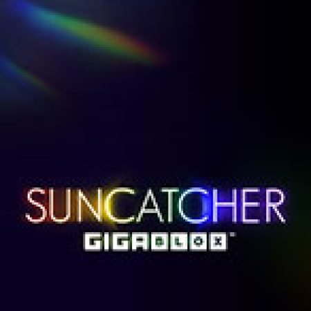 Suncatcher Gigablox Slot – Kho Game Slot Online Uy Tín và Đa Dạng Nhất