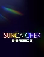 Suncatcher Gigablox Slot – Kho Game Slot Online Uy Tín và Đa Dạng Nhất