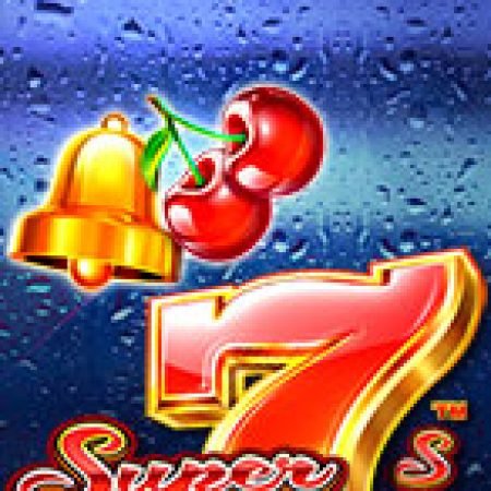 Tìm Hiểu Về Số 7 Siêu Phàm – Super 7s Slot: Cách Chơi, Tips & Tricks Để Thắng Lớn