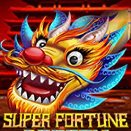 Super Fortune Dragon Slot – Hướng Dẫn Chơi Slot Online Chi Tiết Cho Người Mới