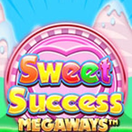 Trải Nghiệm Huyền Thoại Tại Sweet Success Megaways Slot – Đăng Ký & Nhận Quà Khủng